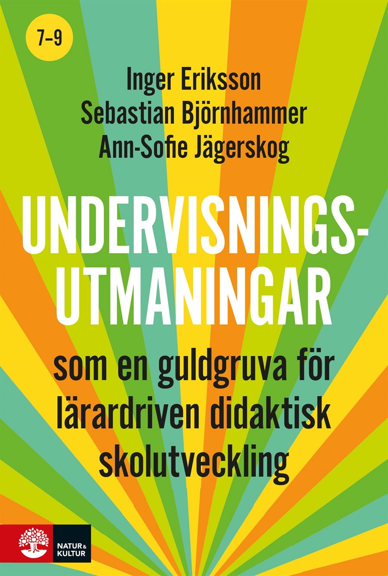 Undervisningsutmaningar 7-9 : - som en guldgruva för lärardriven didaktisk skolutveckling