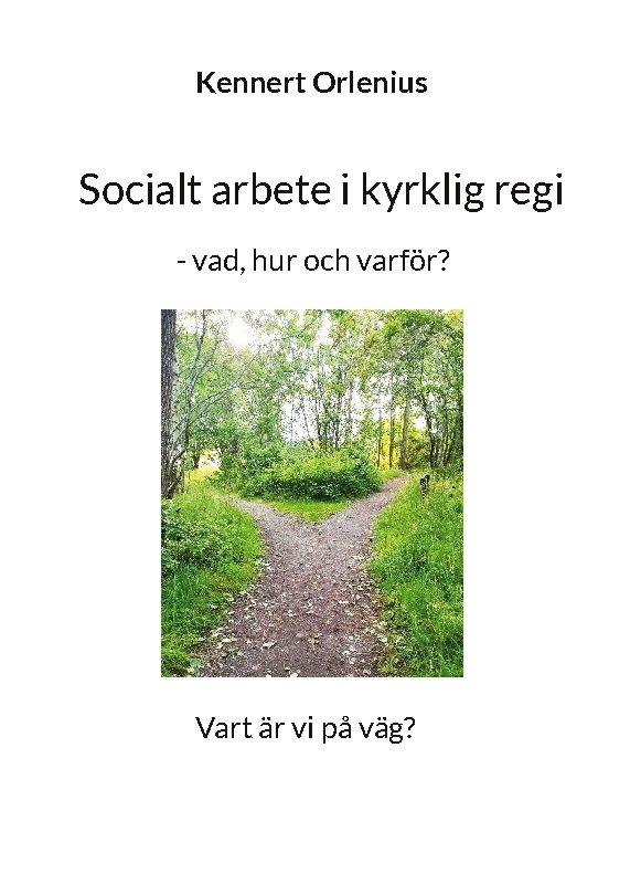 Socialt arbete i kyrklig regi : - vad, hur och varför?