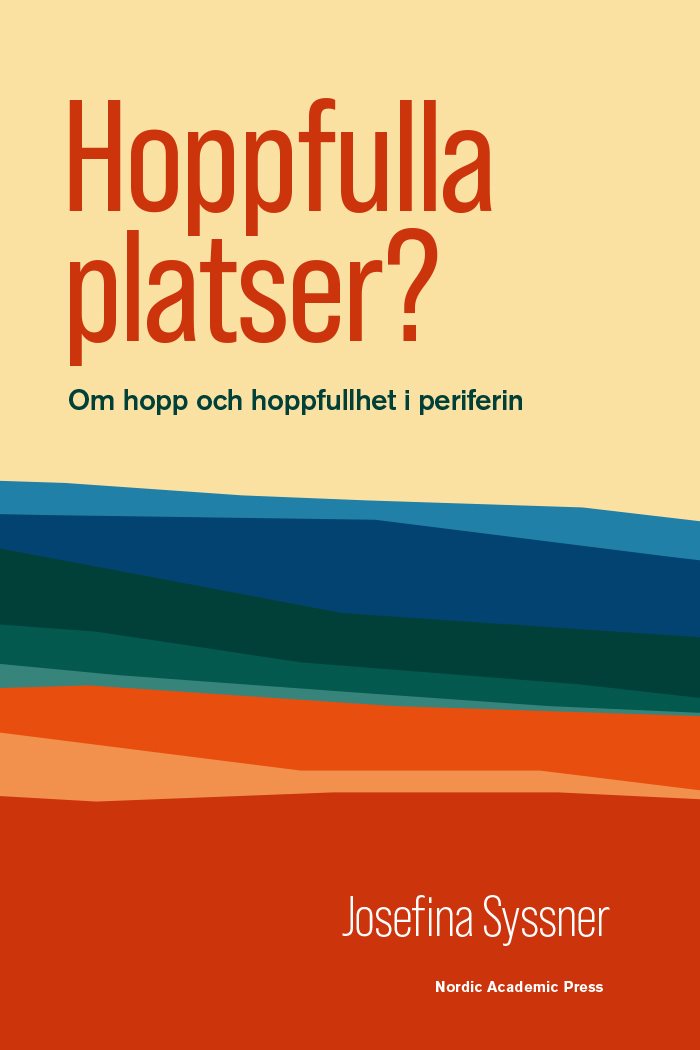 Hoppfulla platser? : Om hopp och hoppfullhet i periferin