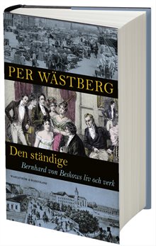 Den ständige : Bernhard von Beskows liv och verk